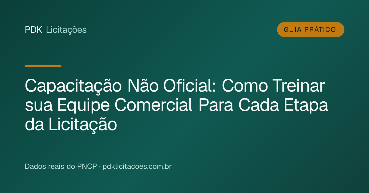 Capacitação Não Oficial: Como Treinar sua Equipe Comercial Para Cada Etapa da Licitação