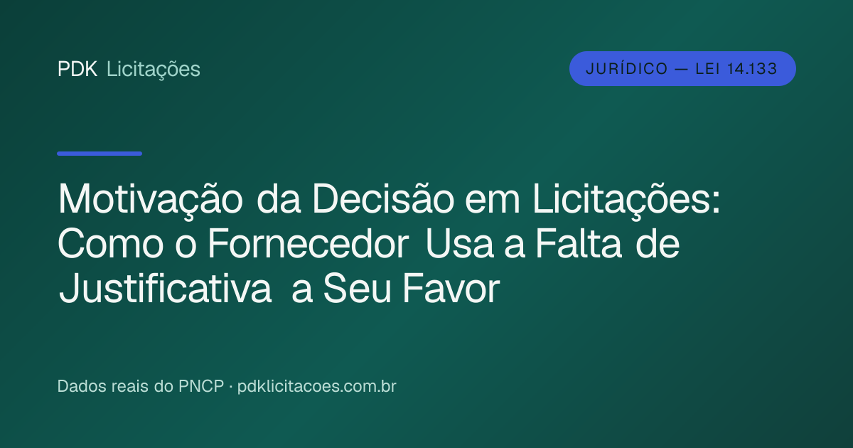 Motivação da Decisão em Licitações: Como o Fornecedor Usa a Falta de Justificativa a Seu Favor