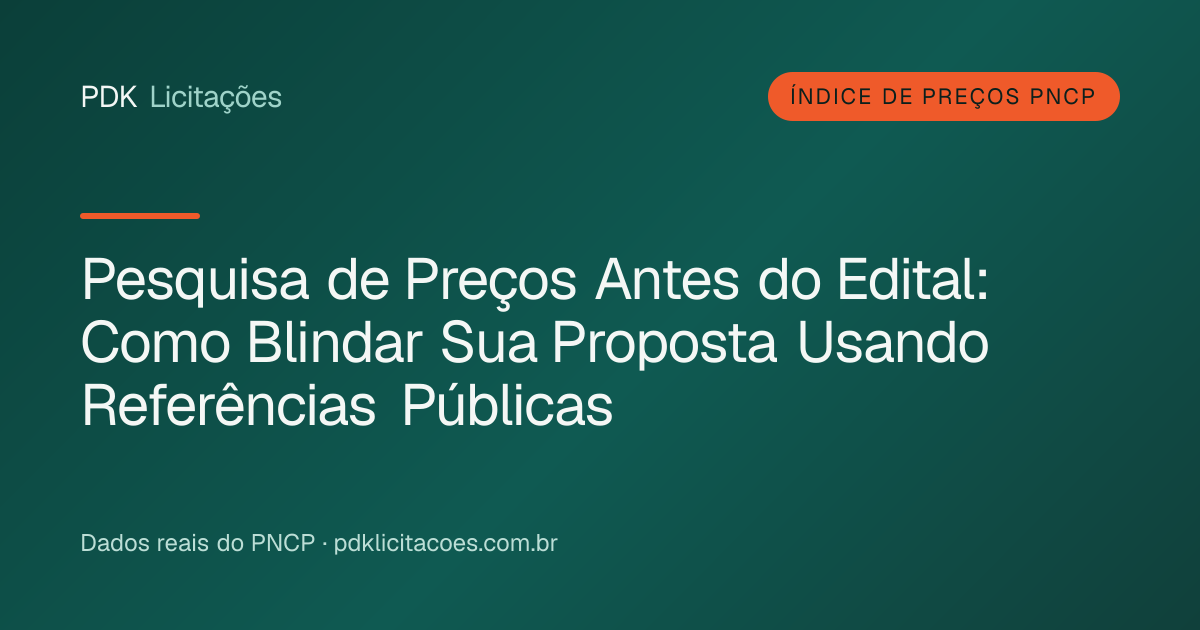 Pesquisa de Preços Antes do Edital: Como Blindar Sua Proposta Usando Referências Públicas