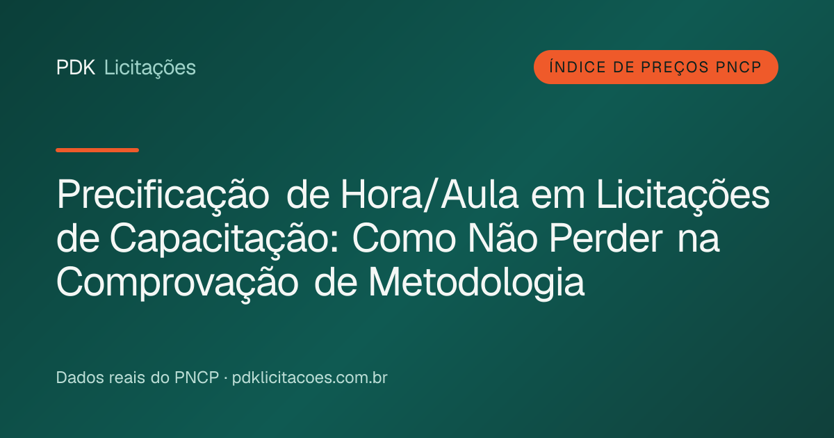 Precificação de Hora/Aula em Licitações de Capacitação: Como Não Perder na Comprovação de Metodologia