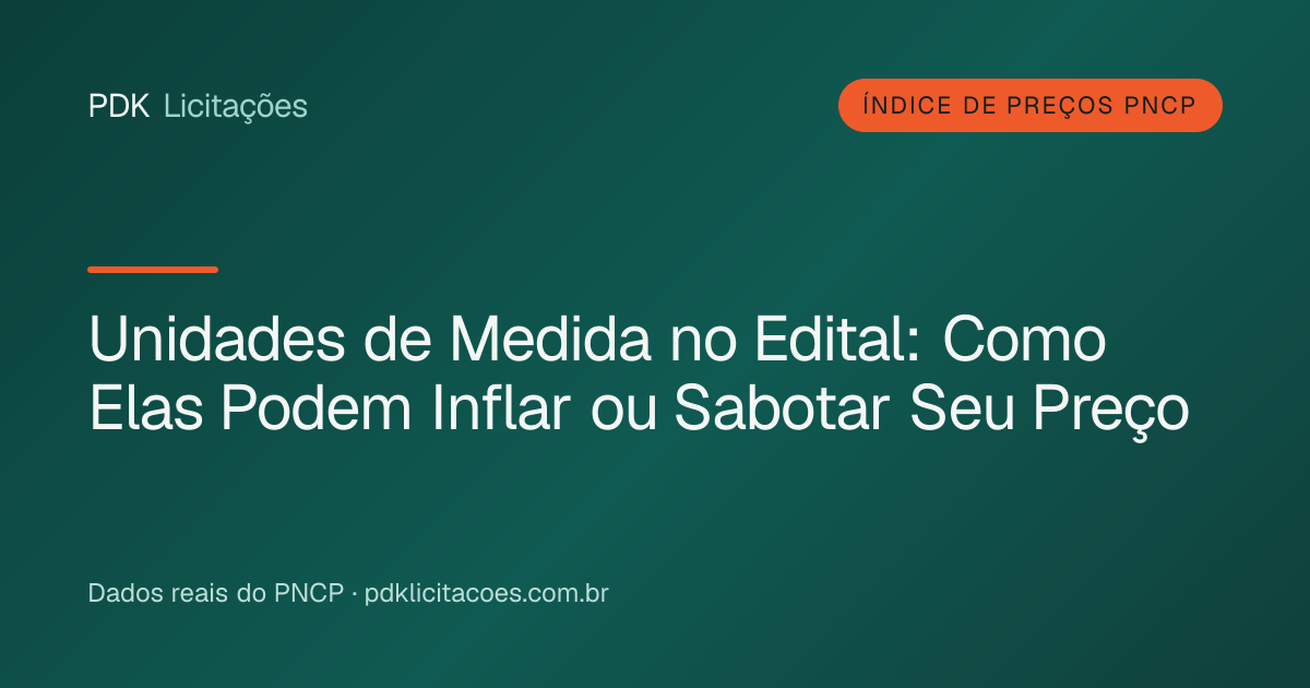 Unidades de Medida no Edital: Como Elas Podem Inflar ou Sabotar Seu Preço